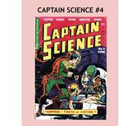 Captain Science #4: Thrilling Space Action Comics -- All Stories -- No Ads