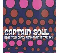 Captain Soul - Beat Your Crazy Head Against The Sky