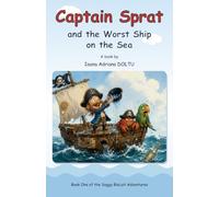 Captain Sprat and the Worst Ship on the Sea (The Soggy Biscuit Adventures)