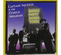 Captain Squeeze & the Zydeco Moshers - Captain Squeeze & the Zydeco Moshers : Bayou Party Downtown