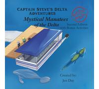 Captain Steve's Delta Adventures - Mystical Manatees of the Delta