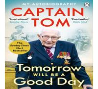 Captain Tom Moore Tomorrow Will Be A Good Day : My Autobiography - The Sunday Times Captain Tom Moore Multicolor