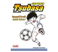 Captain Tsubasa - comment j'ai créé Captain Tsubasa: Comment j'ai créé Olive et Tom !