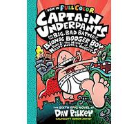 Captain Underpants #06: Big Bad Battle of the Bionic Booger Boy, Part 1 Colour edition