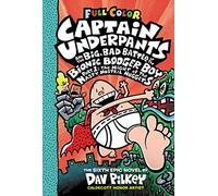 Captain Underpants and the Big, Bad Battle of the Bionic Booger Boy Part One: Colour Edition: The Night of the Nasty Nostril Nuggets: 6