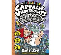 Captain Underpants and the Invasion of the Incredibly Naughty Cafeteria Ladies from Outer Space (and the Subsequent Assault of the Equally Evil Lunchroom Zombie Nerds)