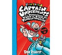 Captain Underpants and the Terrifying Return of Tippy Tinkletrousers Full Colour Edition (Book 9): (Captain Underpants)