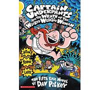 Captain Underpants and the Wrath of the Wicked Wedgie Woman: (Captain Underpants)
