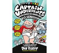 Captain Underpants Band 2 - Angriff der schnappenden Kloschüsseln: Neu in der vollfarbigen Ausgabe! Kinderbücher ab 8 Jahren