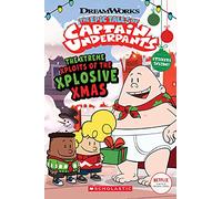 Captain Underpants TV: Xtreme Xploits of the Xplosive Xmas an Xtra Xciting graphic novel