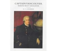 Captain Vancouver: North West Navigator