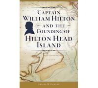 Captain William Hilton and the Founding of Hilton Head Island (Military)