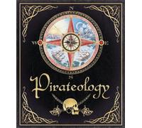 Pirateology: The Pirate Hunter's Companion (Ologies)