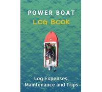 Captains Boat Log Book - Powerboat journal log book to Record Boat and Trip Information: Boat Maintenance Log Book, Fuel Log, Trip Log and Passenger Log Book Pages
