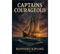 Captains Courageous: Classic Illustrated Book by Rudyard Kipling