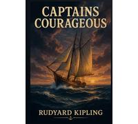 Captains Courageous: Classic Illustrated Book by Rudyard Kipling