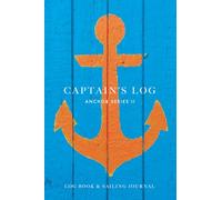 Captain's Log (Anchor Series II): The Perfect Combination of a Technical Navigation Log and a Personal Travel Journal. Ideal for boats, sailboats, yachts or Gift Idea.