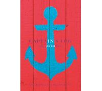 Captain's Log (Anchor Series V): The Perfect Combination of a Technical Navigation Log and a Personal Travel Journal. Ideal for boats, sailboats, yachts or Gift Idea.