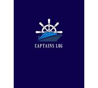Captains Log: Sailing Log Book for Recording All Important Information in Regards to Your Voyages - Comprehensive Sail Boat Record - Helm Cover Design
