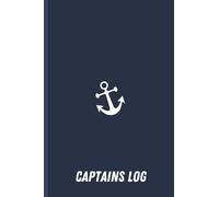 Captains Log: Sailing Log Entry Tracker Notebook | Keep Record Of Your Daily Boat Journey Related Information's | Size 6 x 9 Inches | 120 Pages