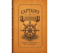 Captain's Logbook: A Pirate Adventure Journal for Kids: Write Your Adventures, Draw Treasure Maps, Decode Secret Messages & Create Pirate Stories