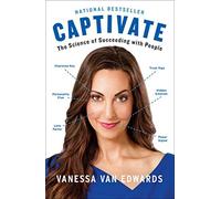 Captivate: The Science of Succeeding with People. Van-Edwards 9780399564499<|