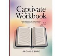 Captivate Workbook: Clear Insight On Vanessa Van Edward’s Great Thoughts
