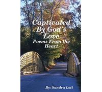 Captivated By God's Love: Poems From the Heart