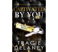 Captivated By You: A One-Night Stand Billionaire Romance (The Kingcaid Billionaires)