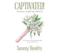 Captivated!: "Come with Me...My Bride!" Song of Solomon 4:8