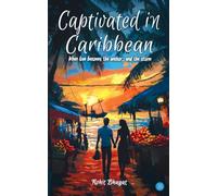 Captivated in Carribean _When Love becomes the storm, and the anchor