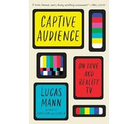 Captive Audience: On Love and Reality TV