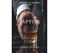 CAPTIVE: Empire of Desire - Book One