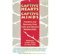 Captive Hearts, Captive Minds: Freedom and Recovery from Cults and Abusive Relationships by Madeleine Landau Tobias (1993-12-06)