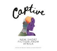 Captive: New Short Fiction from Africa