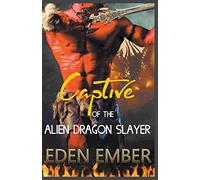 Captive of the Alien Dragon Slayer