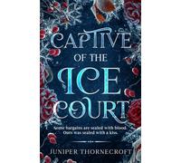 Captive of the Ice Court: A Steamy Enemies to Lovers Fae Romance