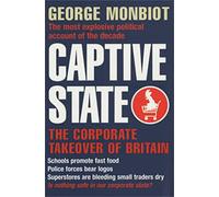 Captive State: The Corporate Takeover of Britain