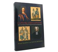 Captors and Captives: The 1704 French and Indian Raid on Deerfield (Native Americans of the Northeast: Culture, History & the Contemporary S.)