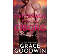 Capturada por el cíborg: Programa de Novias Interestelares : La Colonia - 10