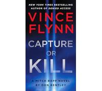 Capture or Kill: A Mitch Rapp Novel by Don Bentley: 23