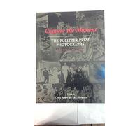 Capture the Moment - The Pulitzer Prize Photographs