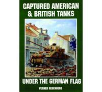 Captured American & British Tanks Under the German Flag