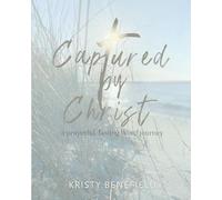 Captured By Christ: a prayerful, fasting Word journey