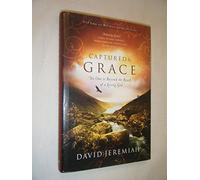 Captured by Grace: No One Is Beyond the Reach of a Loving God