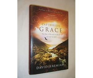 Captured by Grace: No One Is Beyond the Reach of a Loving God