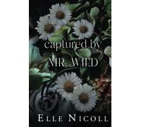 Captured by Mr. Wild (The Men Series - Interconnected Standalone Romances)