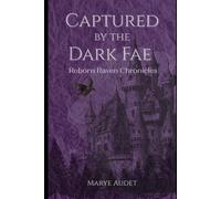 Captured by the Dark Fae (Reborn Raven Chronicles)