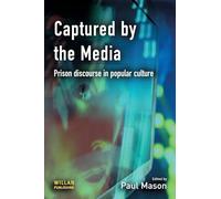 Captured by the Media: Prison discourse in popular culture