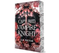 Captured by the Vampire Knight: Deluxe Limited Edition: 1 (Eternal Alliances, 1)